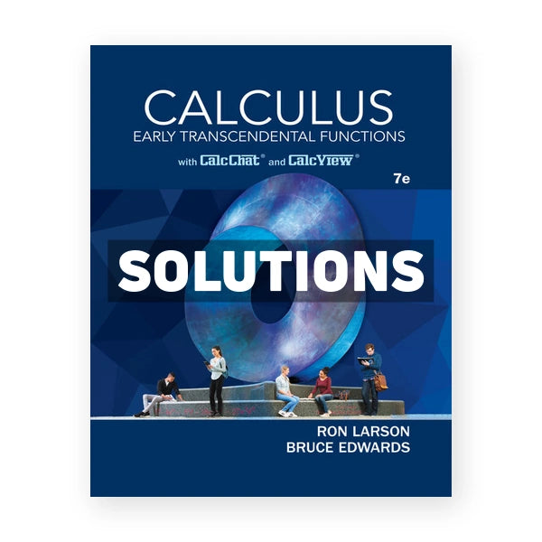 Calculus Early Transcendental Functions 7th edition Larson Solutions Manual