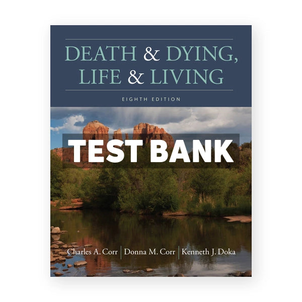 Death and Dying Life and Living 8th edition Corr Test Bank