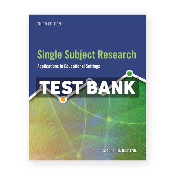 Single Subject Research 3rd edition Richards Test Bank