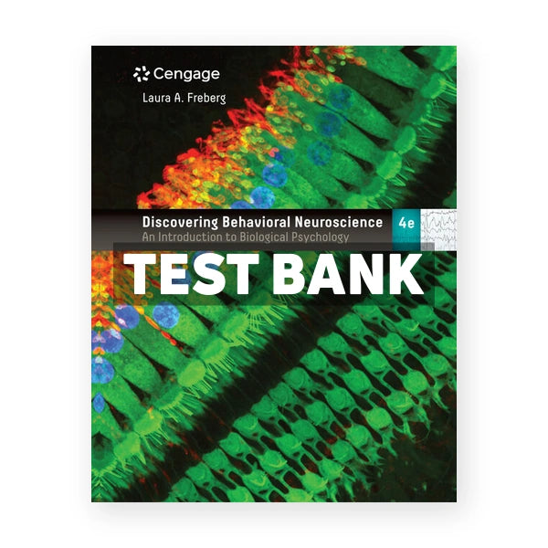 Discovering Behavioral Neuroscience 4th edition Freberg Test Bank