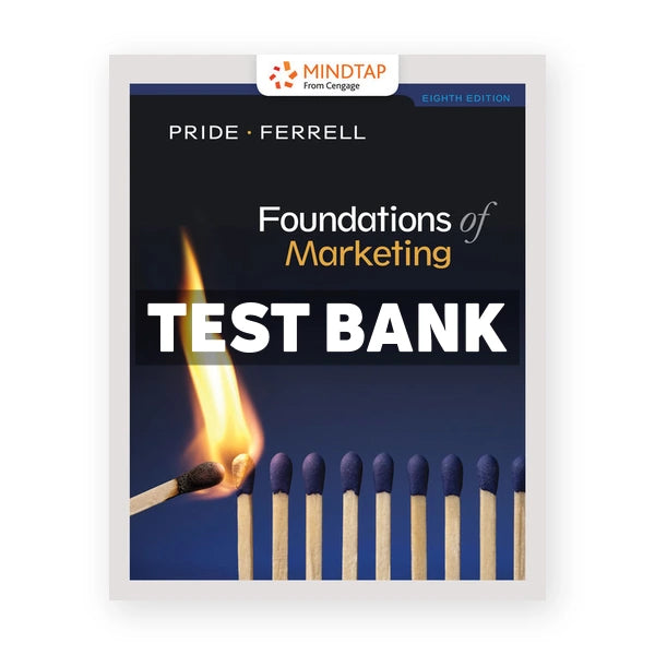 Foundations of Marketing 8th edition Pride Test Bank