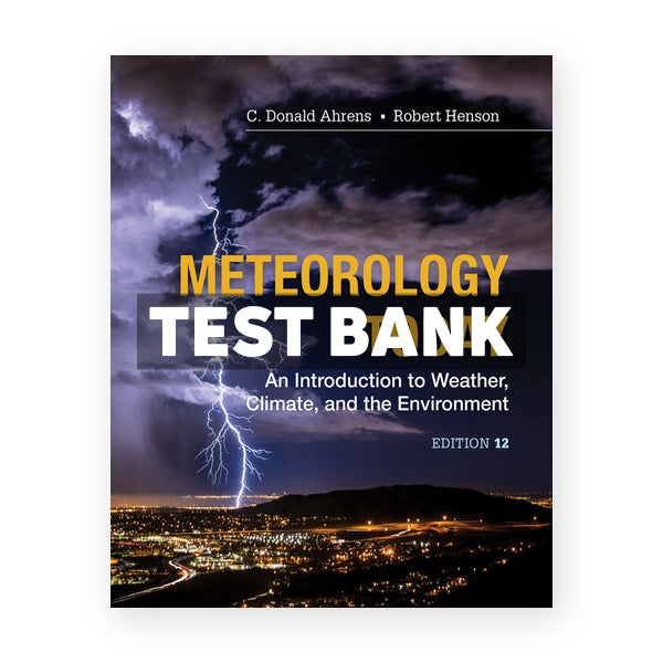 Meteorology Today 12th edition Ahrens Test Bank