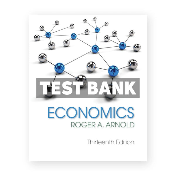 Economics 13th edition Arnold Test Bank