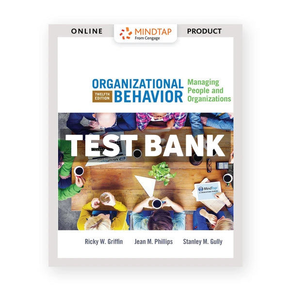 Organizational Behavior 12th edition Griffin Test Bank