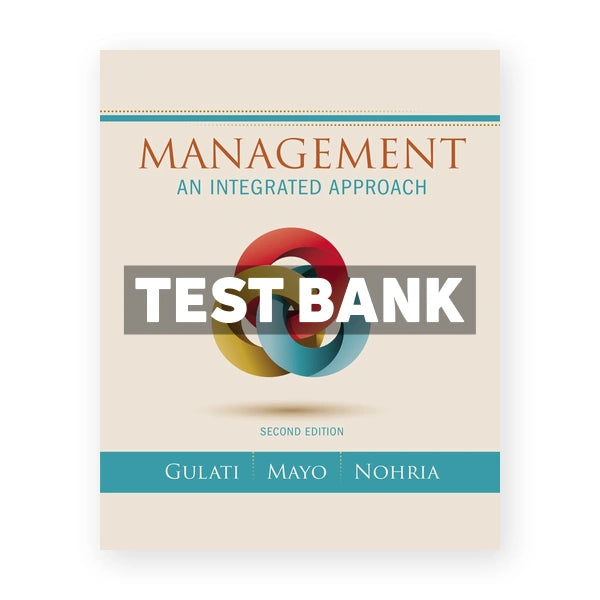 Management An Integrated Approach 2nd edition Gulati Test Bank