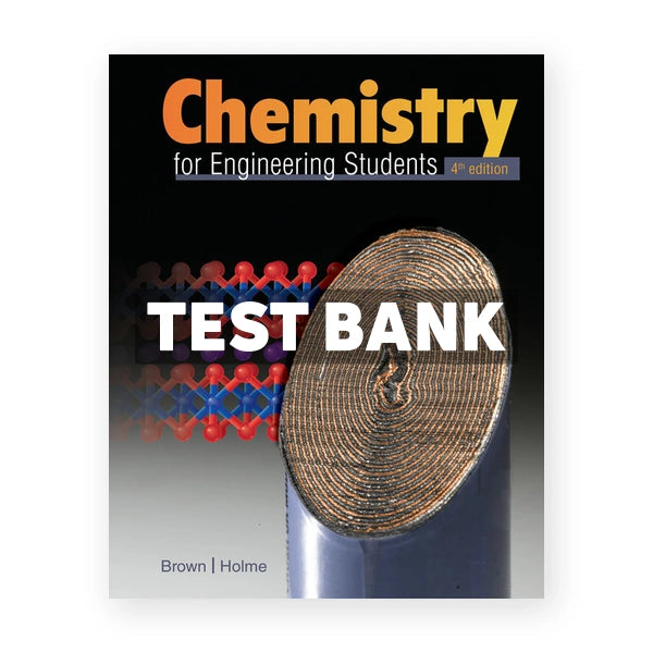 Chemistry for Engineering Students 4th edition Brown Test Bank