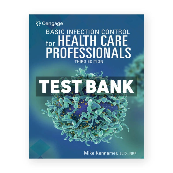 Basic Infection Control for Health Care Professionals 3rd edition Kennamer Test Bank