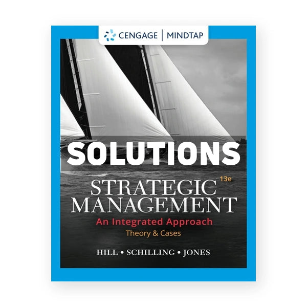 Strategic Management Theory & Cases An Integrated Approach 13th edition Hill Solutions Manual