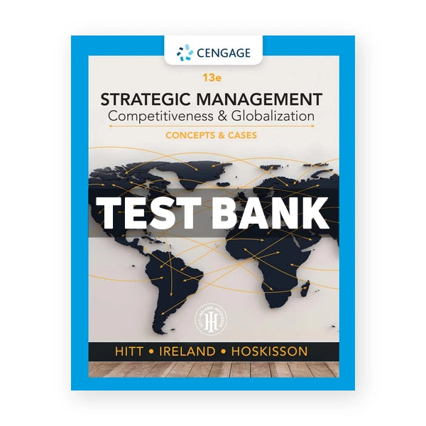 Strategic Management Concepts and Cases Competitiveness and Globalization 13th edition Hitt Test Bank