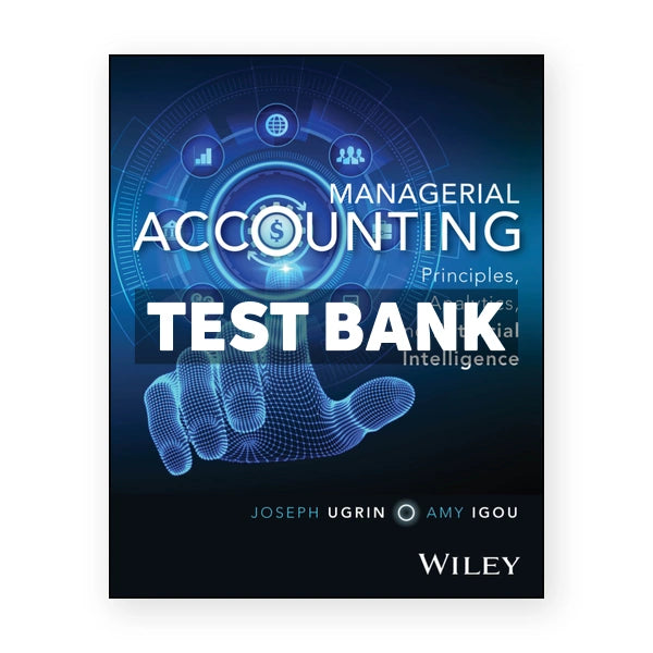 Managerial Accounting 1st edition Ugrin Test Bank