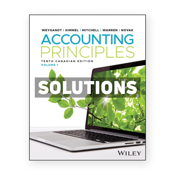 Accounting Principles (Canadian) 10th edition Weygandt Solutions Manual