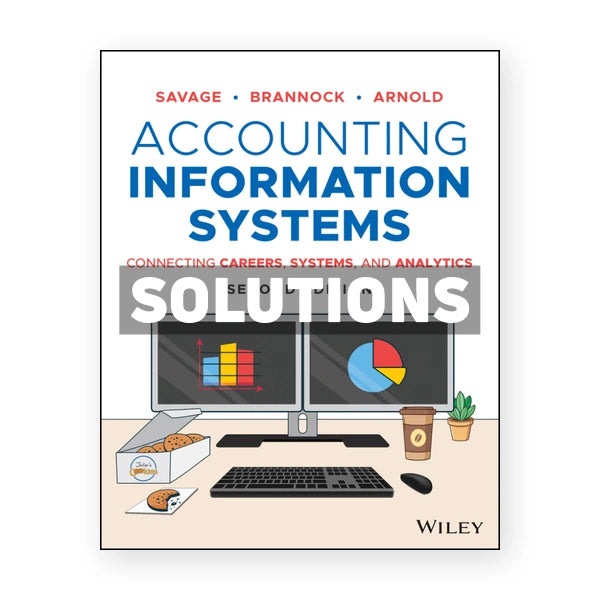 Accounting Information Systems 2nd edition Savage Solutions Manual