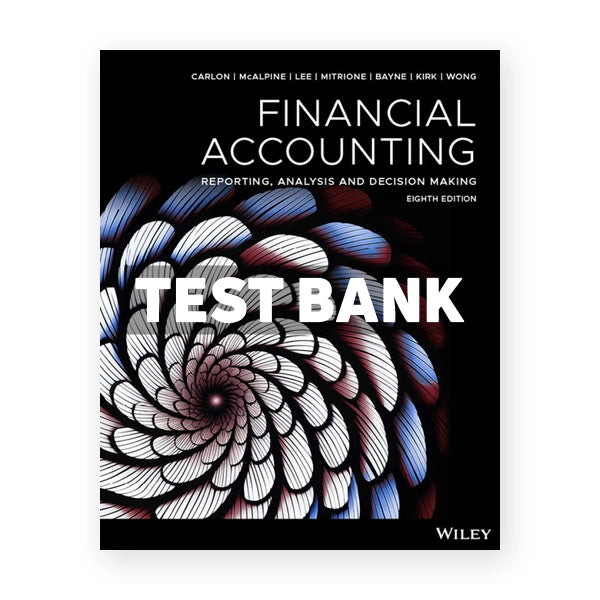 Financial Accounting 8th edition Carlon Test Bank