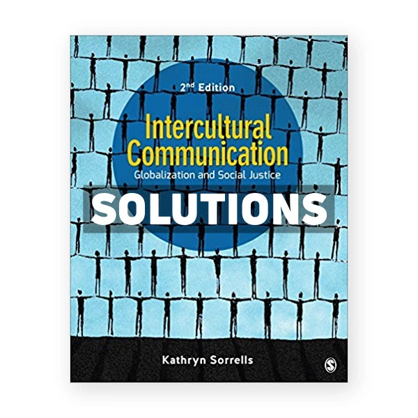 Intercultural Communication Globalization and Social Justice 2nd edition Sorrells Solutions Manual