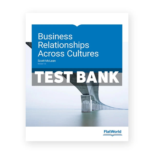 Business Relationships Across Cultures Version 1 0 1st edition McLean Test Bank