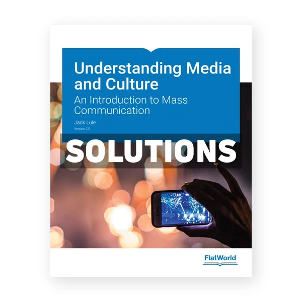 Understanding Media and Culture An Introduction to Mass Communication Version 2 0 2nd edition Lule Solutions Manual