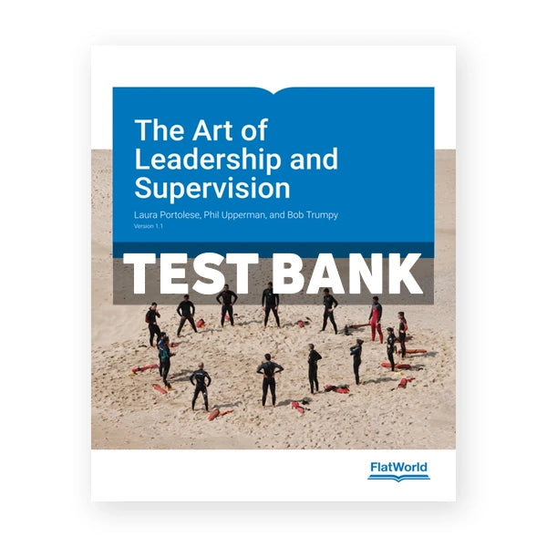 Art of Leadership and Supervision Version 1 1 1st edition Portolese Test Bank