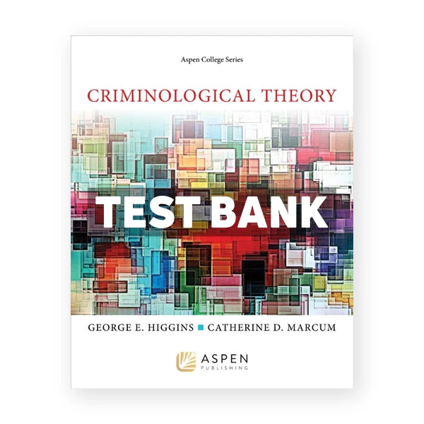Criminological Theory 1st edition Higgins Test Bank