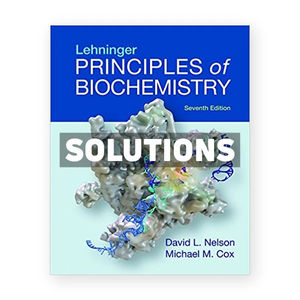 Lehninger Principles of Biochemistry 7th edition Nelson Solutions Manual