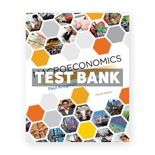 Macroeconomics in Modules 4th edition Krugman Test Bank
