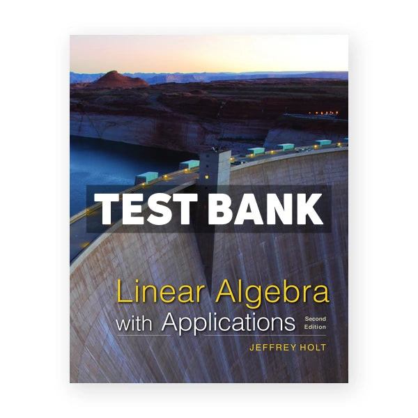 Linear Algebra with Applications 2nd edition Holt Test Bank