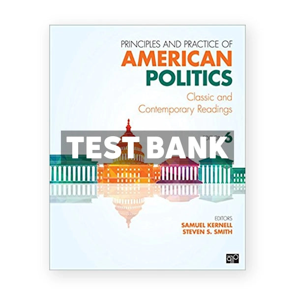 Principles and Practice of American Politics Classic and Contemporary Readings 6th edition Kernell Test Bank