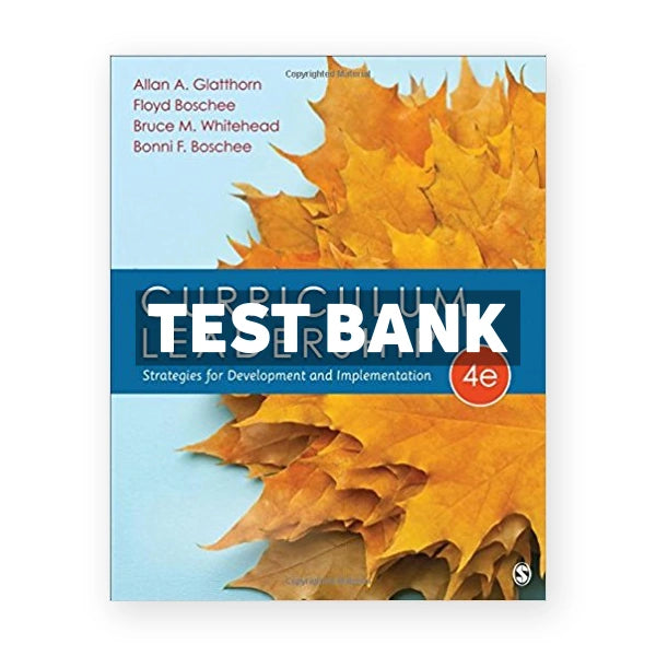 Curriculum Leadership Strategies for Development and Implementation 4th edition Glatthorn Test Bank