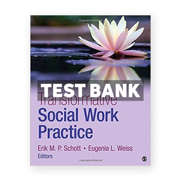 Transformative Social Work Practice 1st edition Schott Test Bank