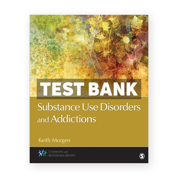 Substance Use Disorders and Addictions 1st edition Morgen Test Bank