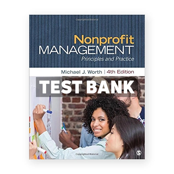 Nonprofit Management Principles and Practice 4th edition Worth Test Bank
