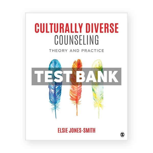 Culturally Diverse Counseling - Theory and Practice 1st edition Jones-Smith Test Bank