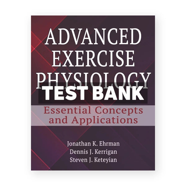 Advanced Exercise Physiology 1st edition Ehrman Test Bank