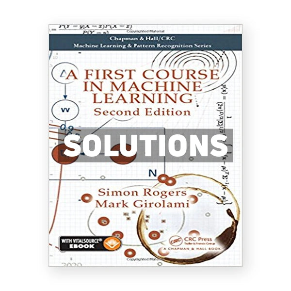 First Course in Machine Learning 2nd edition Rogers Solutions Manual