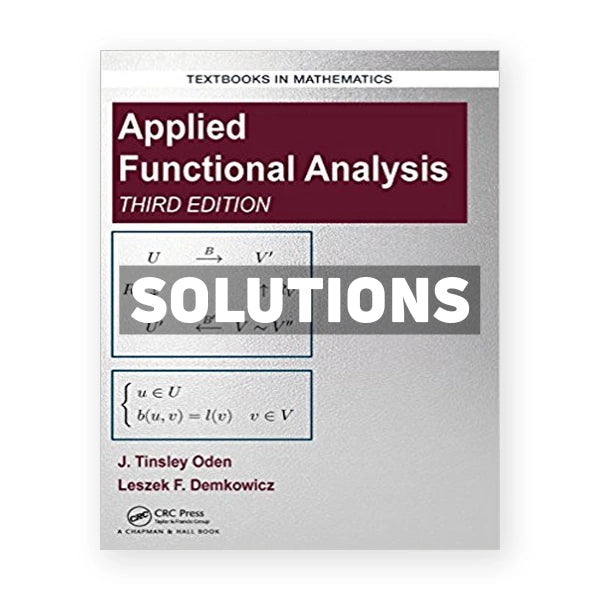 Applied Functional Analysis 3rd edition Oden Solutions Manual