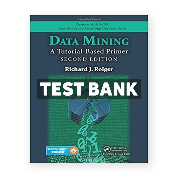 Data Mining A Tutorial Based Primer 2nd edition Roiger Test Bank