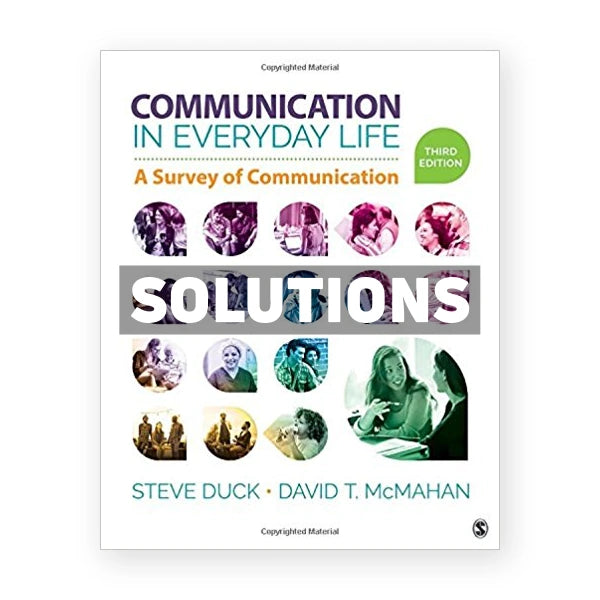 Communication in Everyday Life A Survey of Communication 3rd edition Duck Solutions Manual
