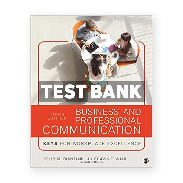 Business and Professional Communication KEYS for Workplace Excellence 3rd edition Quintanilla Test Bank