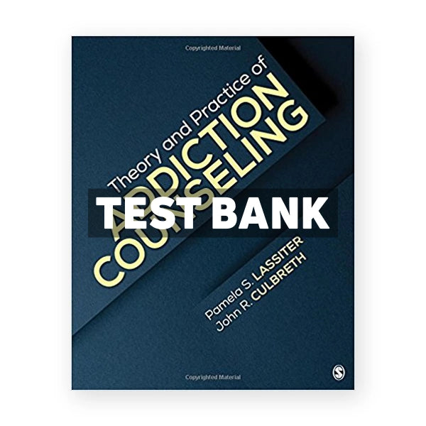 Theory and Practice of Addiction Counseling 1st edition Lassiter Test Bank