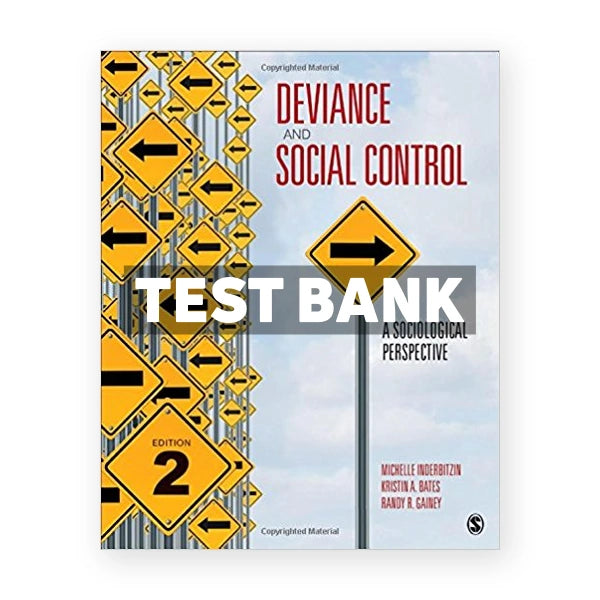 Deviance and Social Control A Sociological Perspective 2nd edition Inderbitzin Test Bank