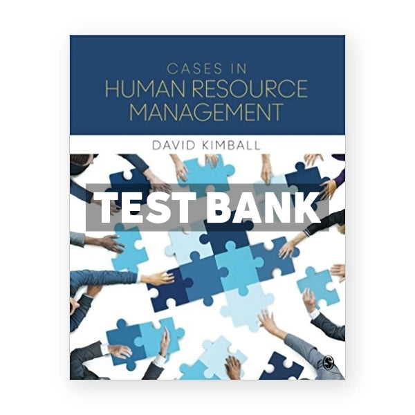 Cases in Human Resource Management 1st edition Kimball Test Bank