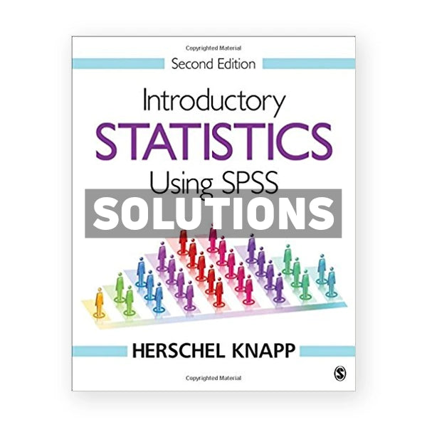 Introductory Statistics Using SPSS 2nd edition Knapp Solutions Manual