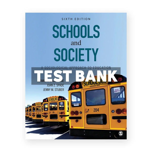 Schools and Society A Sociological Approach to Education 6th edition Ballantine Test Bank