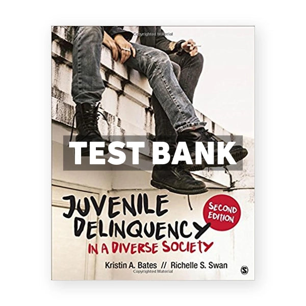 Juvenile Delinquency in a Diverse Society 2nd edition Bates Test Bank