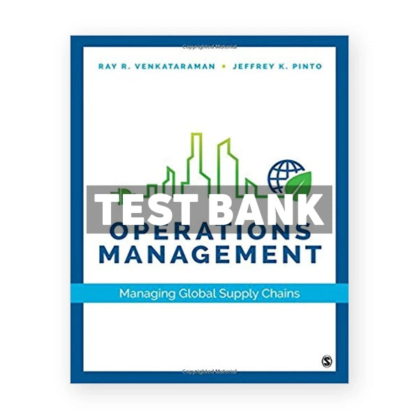 Operations Management Managing Global Supply Chains 1st edition Venkataraman Test Bank