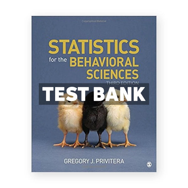 Statistics for the Behavioral Sciences 3rd edition Privitera Test Bank