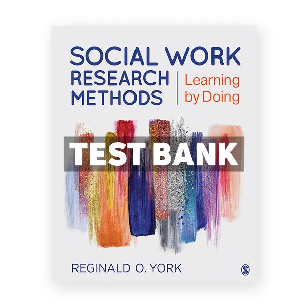 Social Work Research Methods - Learning by Doing 1st edition York Test Bank