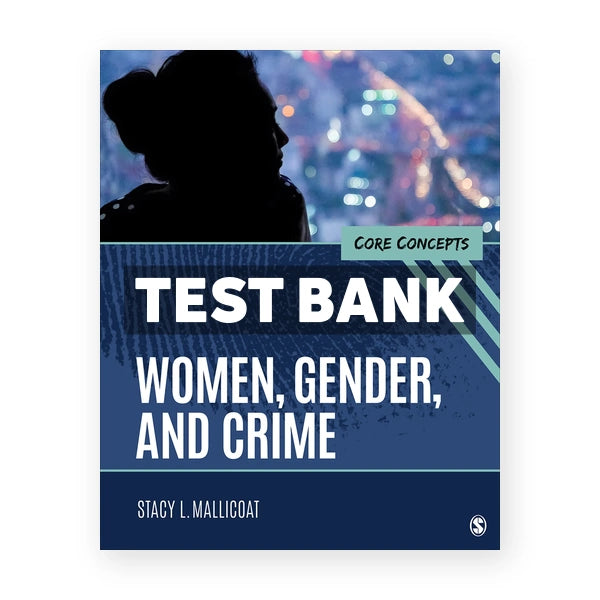Women Gender and Crime Core Concepts 1st edition Mallicoat Test Bank