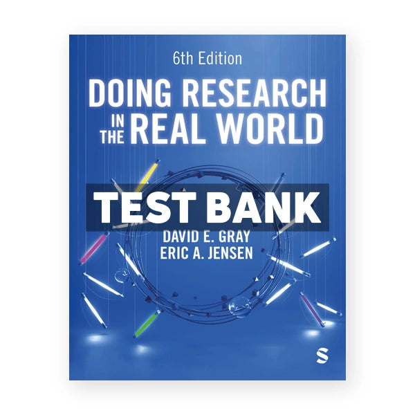 Doing Research in the Real World 6th edition Gray Test Bank