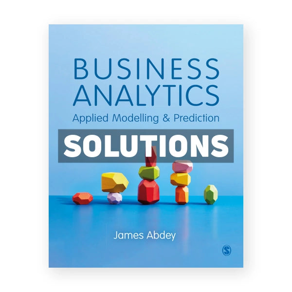 Business Analytics 1st edition Abdey Solutions Manual