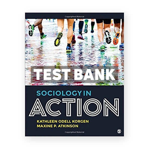 Sociology in Action 1st edition Korgen Test Bank